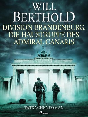 cover image of Division Brandenburg. Die Haustruppe des Admiral Canaris--Tatsachenroman